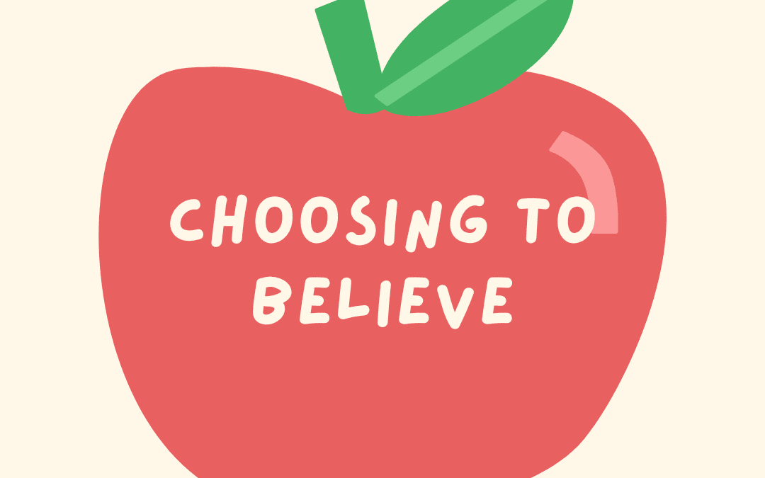 Choosing to Believe